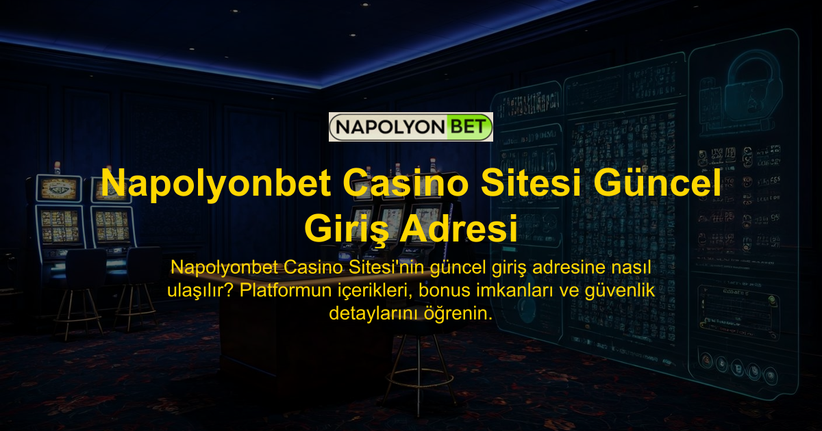 Napolyonbet Casino Sitesi Güncel Giriş Adresi