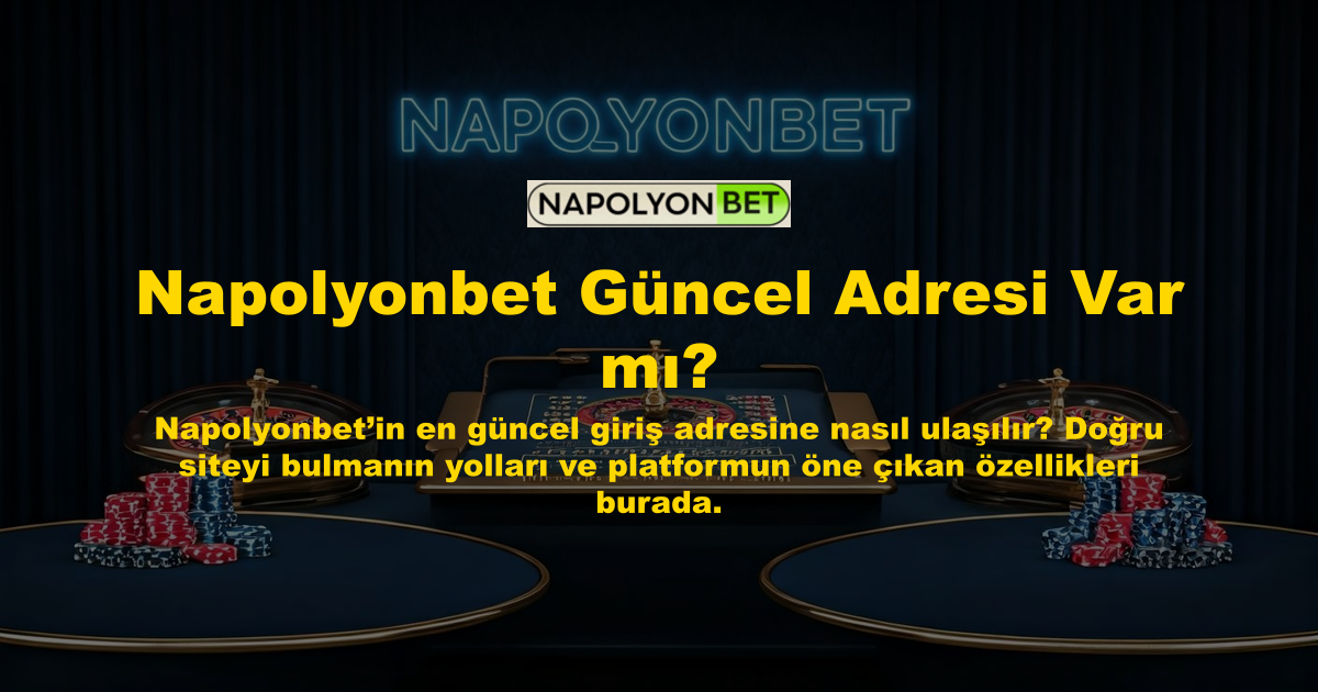 Napolyonbet Güncel Adresi Var mı?