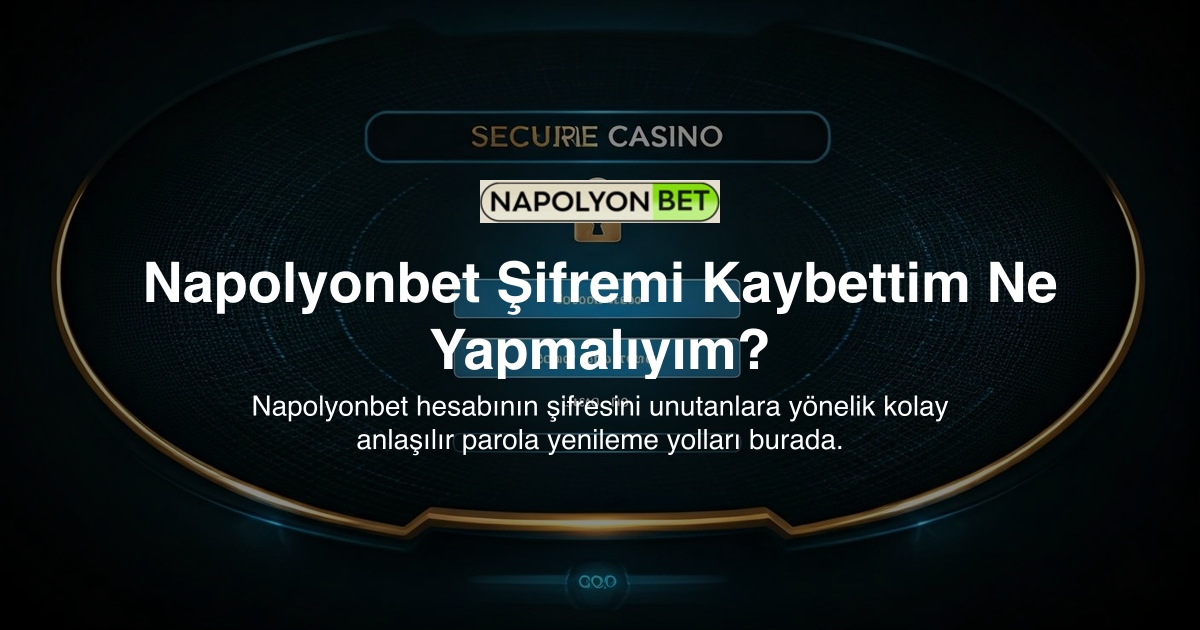 Napolyonbet Şifremi Kaybettim Ne Yapmalıyım?