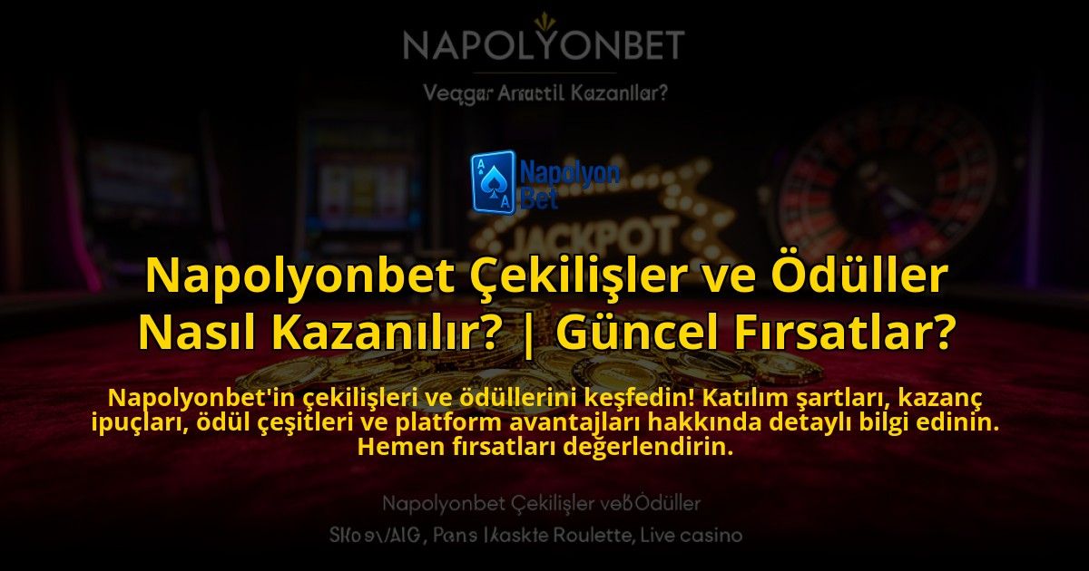 Napolyonbet-Cekilisler-ve-Oduller-Nasil-Kazanilir-Guncel-Firsatlar-overlay-1769550892.jpg