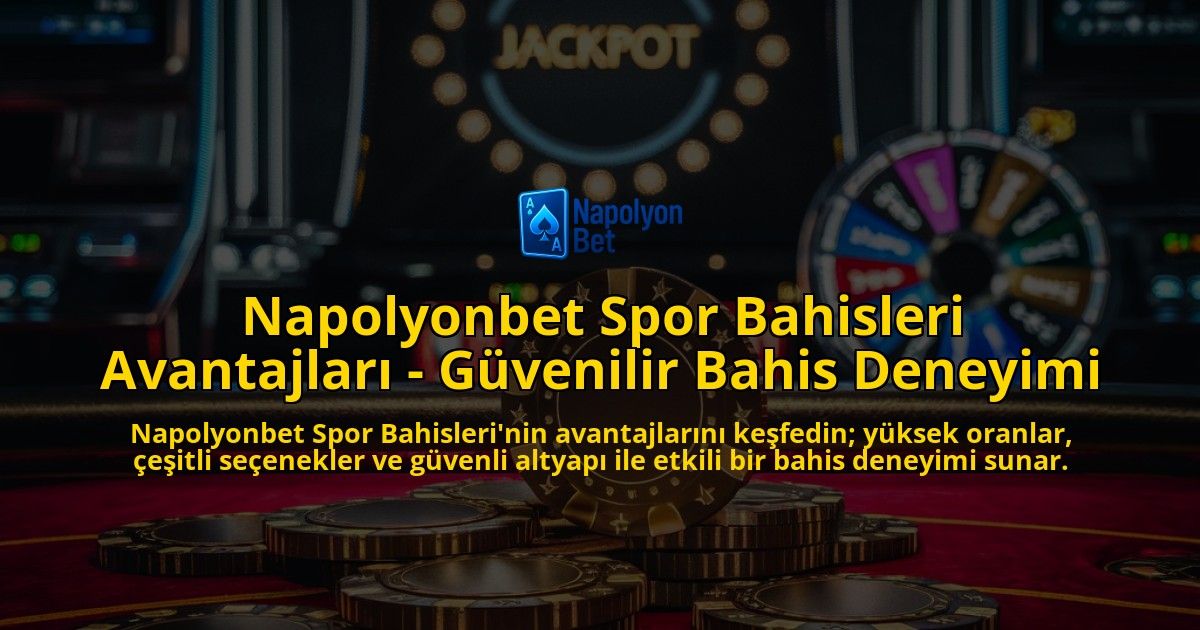 Napolyonbet-Spor-Bahisleri-Avantajlari---Guvenilir-Bahis-Deneyimi-overlay-1769022509.jpg