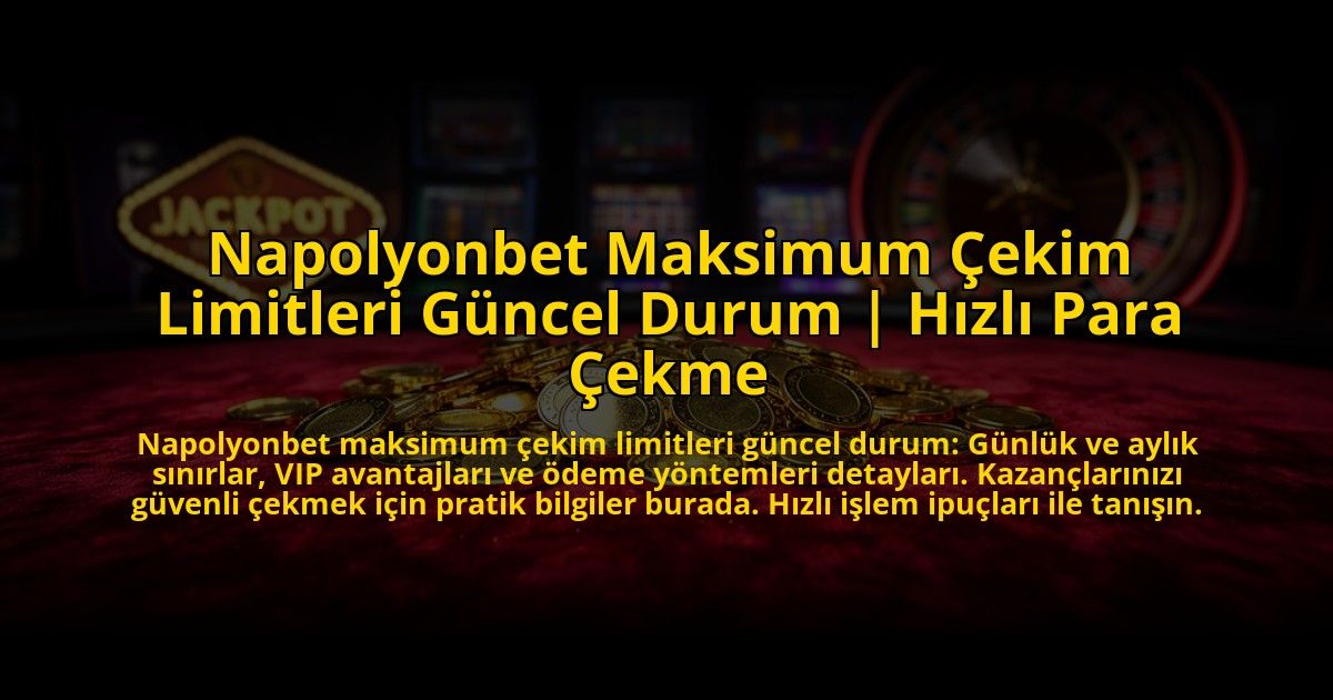 Napolyonbet-Maksimum-Cekim-Limitleri-Guncel-Durum-Hizli-Para-Cekme-overlay-1773704969.jpg