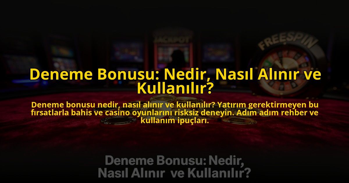 Deneme-Bonusu-Nedir-Nasil-Alinir-ve-Kullanilir-overlay-1776032119.jpg